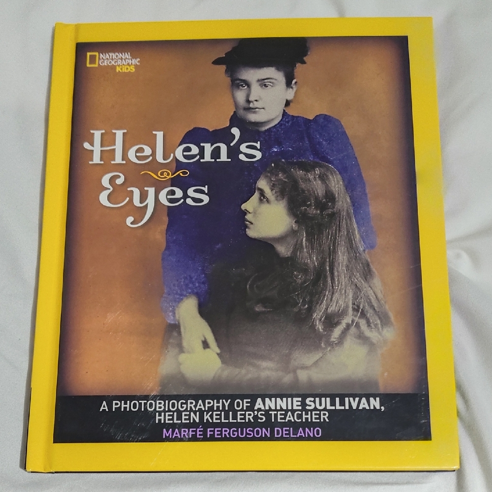 Helen's Eyes: A Photobiography of Annie Sullivan, Helen Keller's Teacher